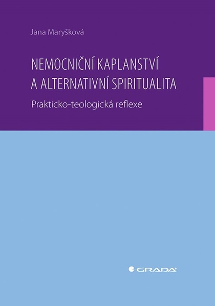 E-kniha Nemocniční kaplanství a alternativní spiritualita - Jana Maryšková