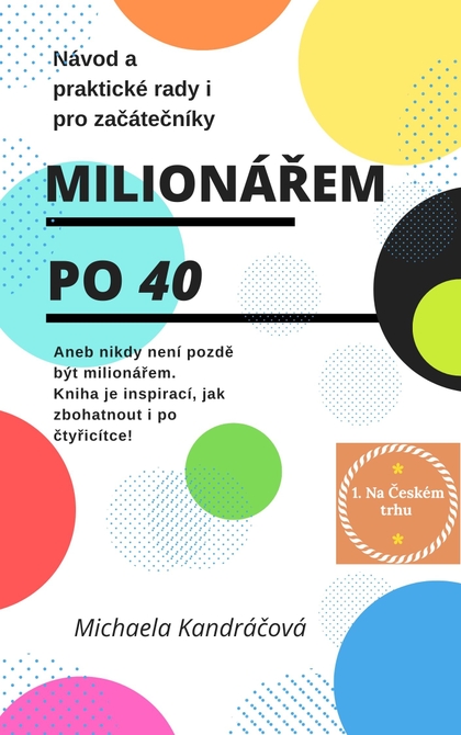 E-kniha Milionářem po 40 - Michaela Kandráčová