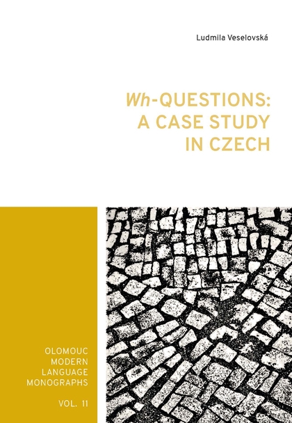 E-kniha Wh-Questions: A CaseStudy in Czech - Ludmila Veselovská