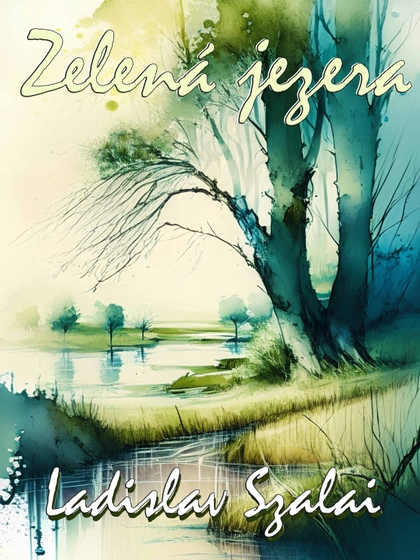 E-kniha Zelená jezera - Ladislav Szalai