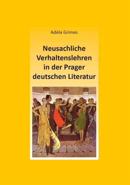 E-kniha Neusachliche Verhaltenslehren in der Prager deutschen Literatur - Adéla Grimes