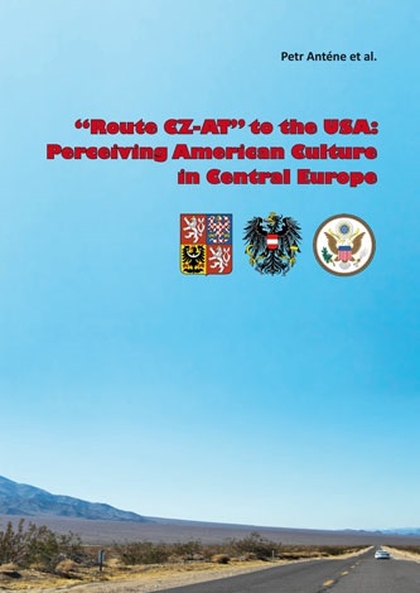 E-kniha \"Route CZ-AT\" to the USA: Perceiving American Culture in Central Europe - Petr Anténe, al. at