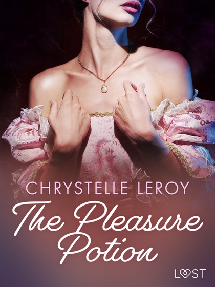 E-kniha The Pleasure Potion - Erotic Short Story - Chrystelle LeRoy