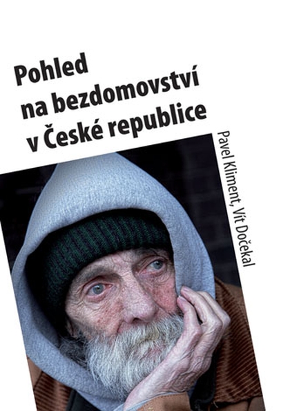 E-kniha Pohled na bezdomovství v České republice - Pavel Kliment, Vít Dočekal