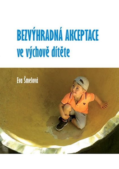 E-kniha Bezvýhradná akceptace ve výchově dítěte - Eva Šmelová