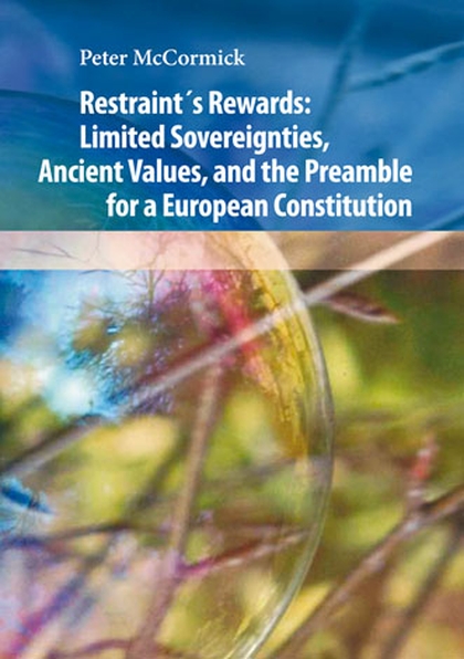 E-kniha Restraint´s Rewards: Limited Sovereignties, Ancient Values, and the Preamble for a European Constitution - Peter McCormic