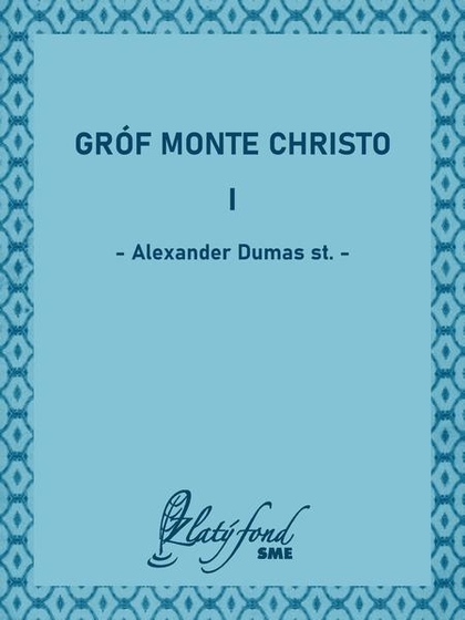 E-kniha Gróf Monte Christo I - Alexander Dumas st.