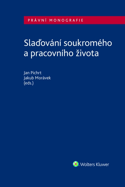E-kniha Slaďování soukromého a pracovního života - autorů kolektiv, Jakub Morávek, Jan Pichrt