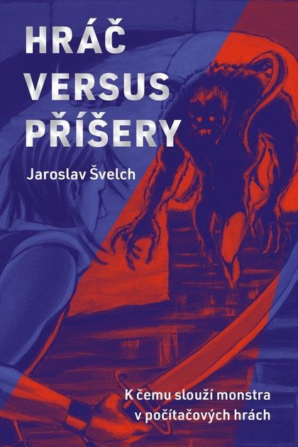 E-kniha Hráč versus příšery - Jaroslav Švelch
