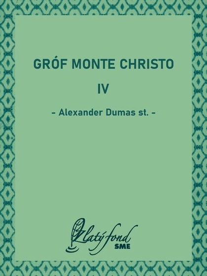 E-kniha Gróf Monte Christo IV - Alexander Dumas st.