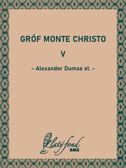 E-kniha Gróf Monte Christo V - Alexander Dumas st.