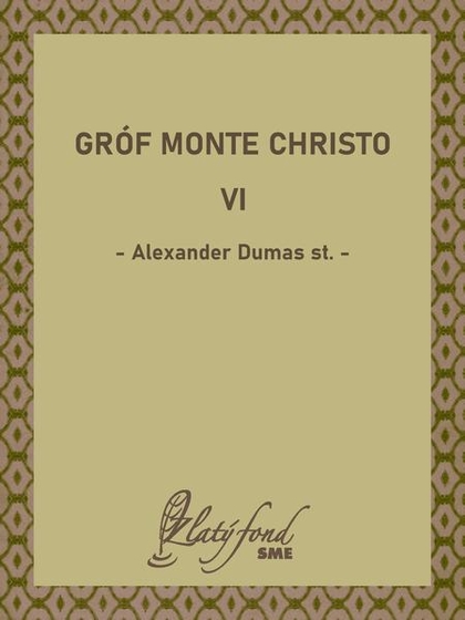 E-kniha Gróf Monte Christo VI - Alexander Dumas st.
