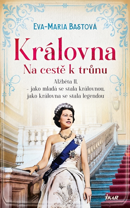 E-kniha Královna – Na cestě k trůnu - Eva-Maria Bastová