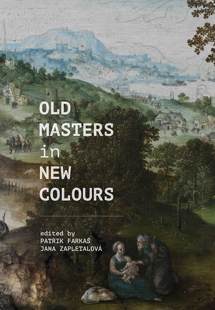 E-kniha Old Masters in New Colours - Patrik Farkaš, Jana (eds.) Zapletalová