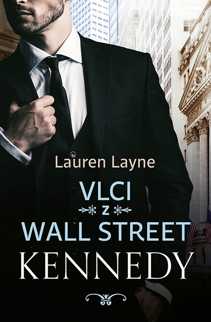 E-kniha Vlci z Wall Street: Kennedy - Lauren Layne