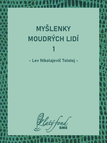 E-kniha Myšlenky moudrých lidí 1 - Lev Nikolajevič Tolstoj
