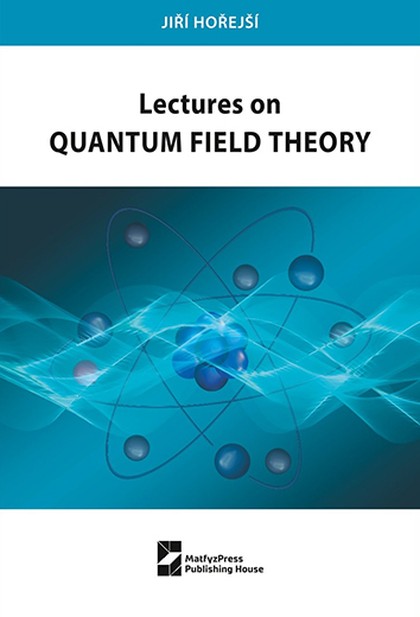 E-kniha Lectures on Quantum Field Theory - Jiří Hořejší
