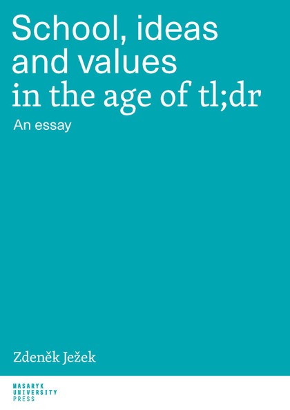 E-kniha School, ideas and values in the age of tl;dr - Zdeněk Ježek