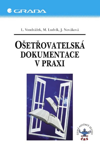 E-kniha Ošetřovatelská dokumentace v praxi - Jana Nováková, Lubomír Vondráček, Miloslav Ludvík