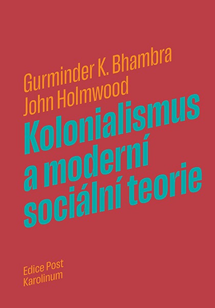 E-kniha Kolonialismus a moderní sociální teorie - Gurminder K. Bhambra, John Holmwood