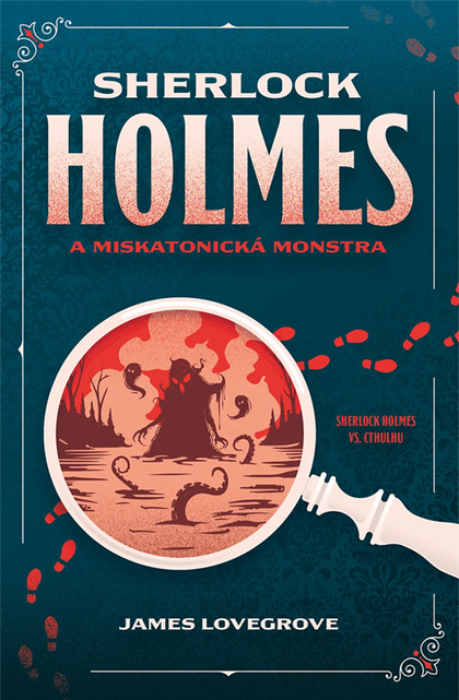 E-kniha Sherlock Holmes a miskatonická monstra - James Lovegrove