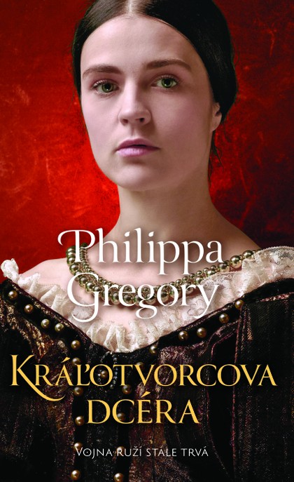 E-kniha Kráľotvorcova dcéra - Philippa Gregory