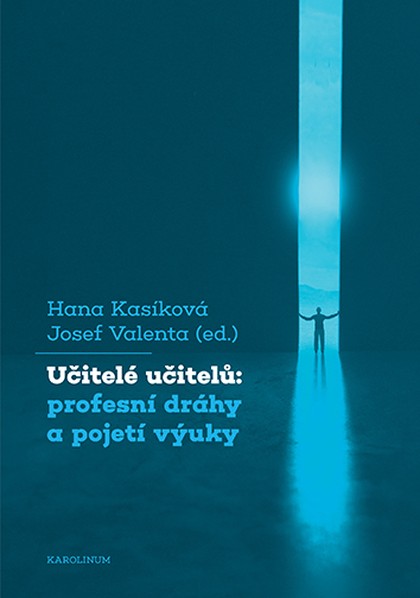 E-kniha Učitelé učitelů: profesní dráhy a pojetí výuky - Radek Skarnitzl, Josef Valenta, Hana Kasíková, Tomáš Bořil