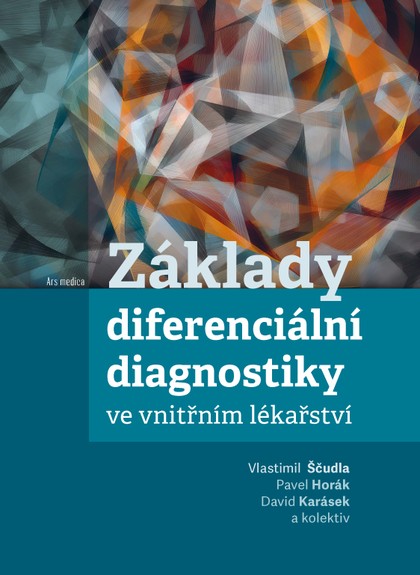 E-kniha Základy diferenciální diagnostiky ve vnitřním lékařství - Pavel Horák, kolektiv a, David Karásek, Vlastimil Sčudla