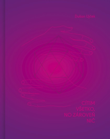 E-kniha Cítim všetko, no zároveň nič - Dušan Ujček