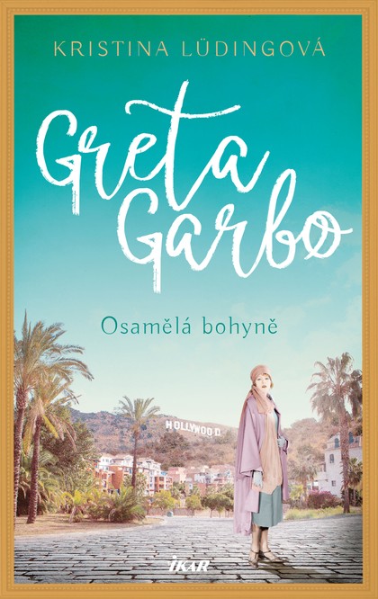 E-kniha Greta Garbo. Osamělá bohyně - Kristina Lüdingová