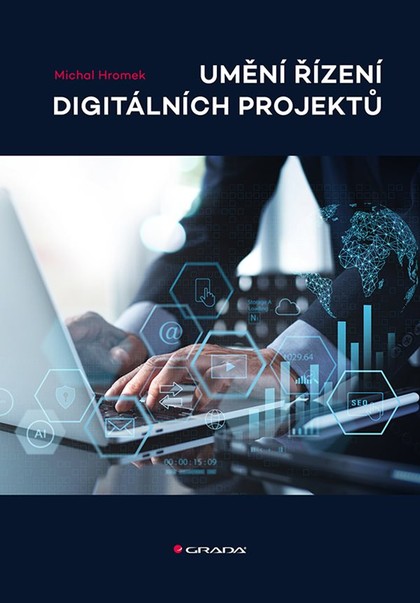 E-kniha Umění řízení digitálních projektů - Michal Hromek