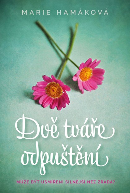 E-kniha Dvě tváře odpuštění - Marie Hamáková