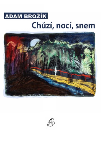 E-kniha Chůzí, nocí, snem - Adam Brožík