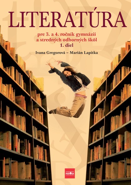 E-kniha Literatúra pre 3. a 4. ročník gymnázií a SOŠ, 1. diel - Ivana Gregorová, Marián Lapitka
