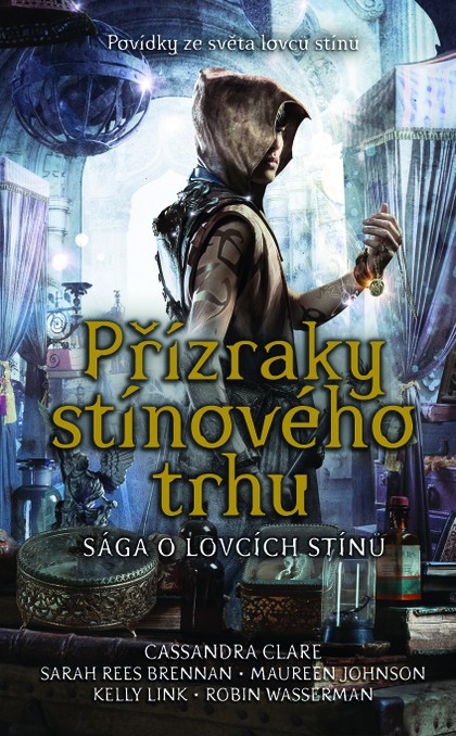 E-kniha Přízraky stínového trhu - Maureen Johnson, Cassandra Clare, Kelly Link, Robin Wasserman a Sarah Rees Brennan