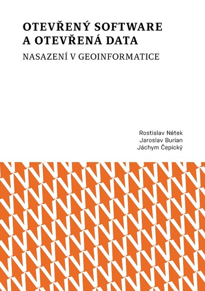 E-kniha Otevřený software a otevřená data – nasazení v geoinformatice - Jaroslav Burian, Rostislav Nétek, Jáchym Čepický