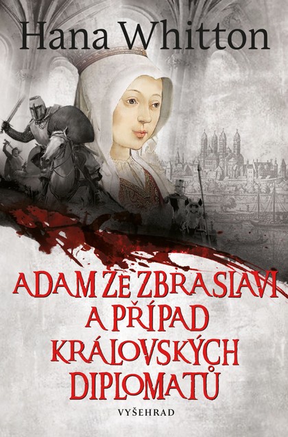 E-kniha Adam ze Zbraslavi a případ královských diplomatů - Hana Whitton