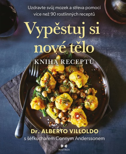 E-kniha Vypěstuj si nové tělo – KNIHA RECEPTŮ - Dr. Alberto Villoldo, Conny Andersson