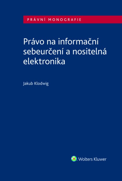 E-kniha Právo na informační sebeurčení a nositelná elektronika - Jakub Klodwig