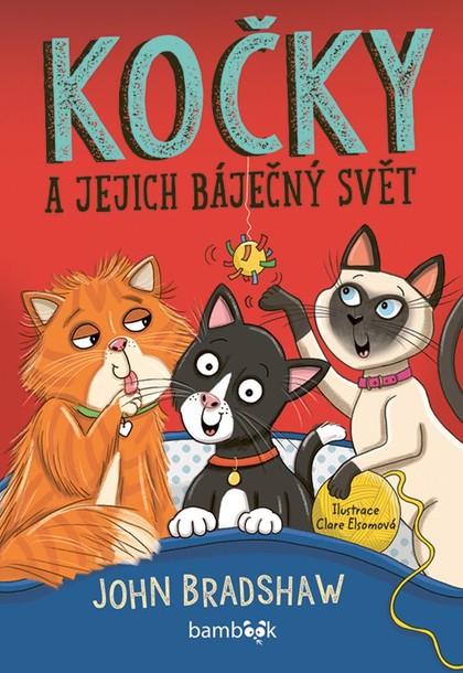 E-kniha Kočky a jejich báječný svět - Dr. John Bradshaw