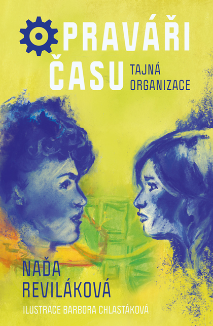 E-kniha Opraváři času: Tajná organizace - Naďa Reviláková