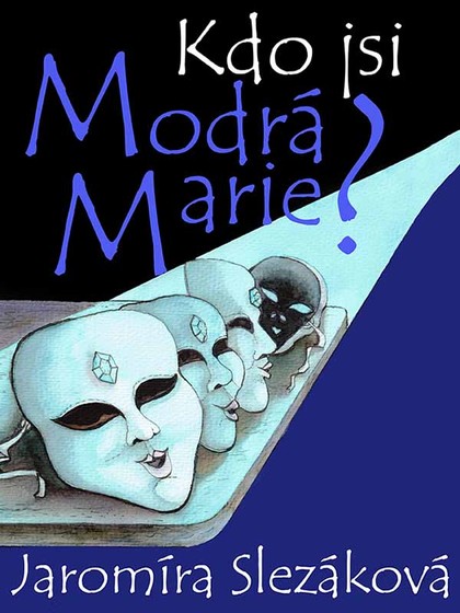 E-kniha Kdo jsi, Modrá Marie? - Jaromíra Slezáková