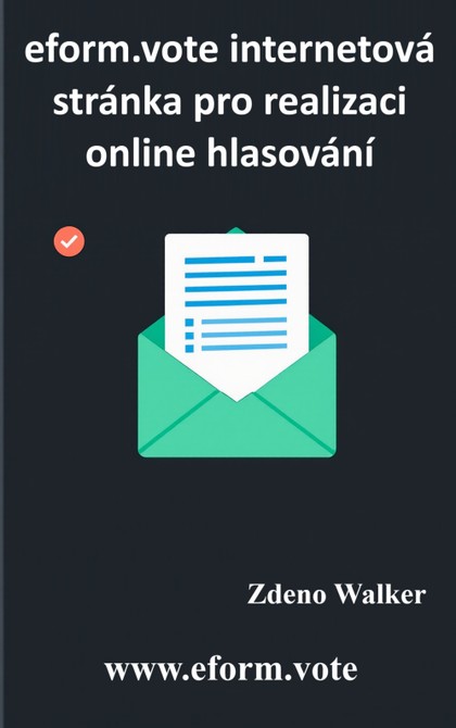 E-kniha eform.vote internetová stránka pro realizaci online hlasování - Zdeno Walker