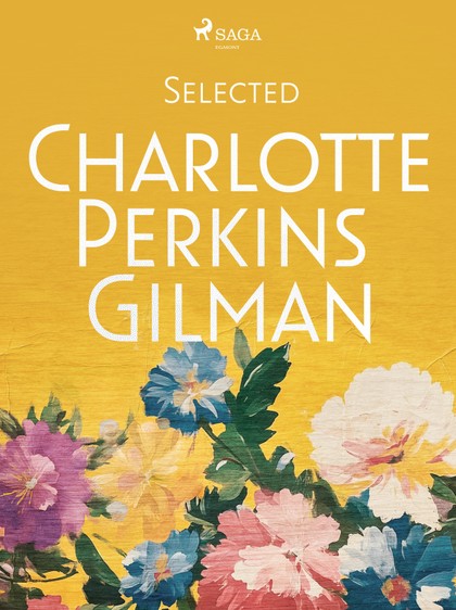 E-kniha Selected Charlotte Perkins Gilman - Charlotte Perkins Gilman