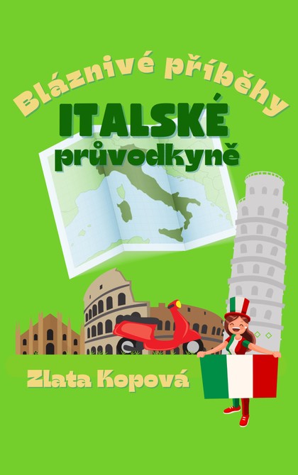 E-kniha Bláznivé příběhy italské průvodkyně - Zlata Kopová