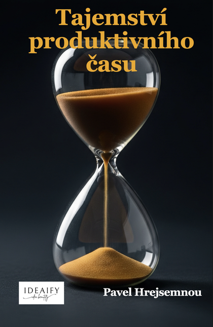 E-kniha Tajemství produktivního času - Pavel Hrejsemnou