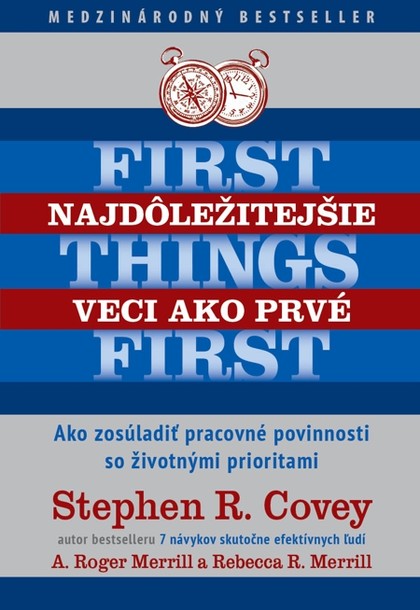 E-kniha Najdôležitejšie veci ako prvé - Stephen Covey, Roger A. Merrill, Rebecca R. Merrill