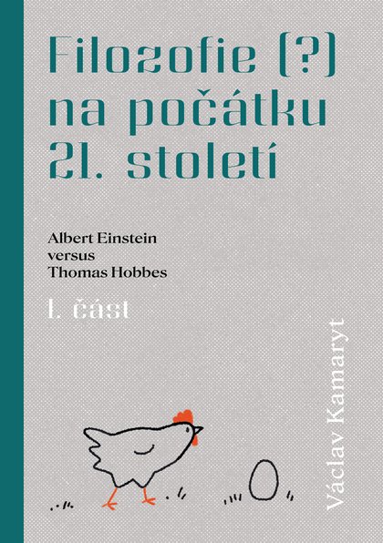 E-kniha Filozofie (?) na počátku 21. století: Albert Einstein versus Thomas Hobbes 1. část - Václav Kamaryt