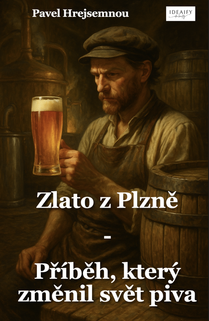 E-kniha Zlato z Plzně –  Příběh, který změnil svět piva - Pavel Hrejsemnou