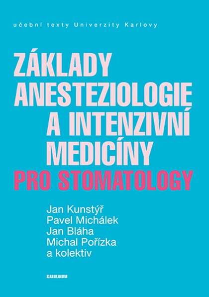 E-kniha Základy anesteziologie a intenzivní medicíny pro stomatology - Jan Kunstýř, Pavel Michálek, Jan Bláha, Michal Pořízka